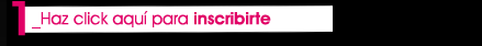 Haz click aquí para inscribirte